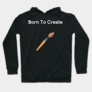 Born to create Hoodie